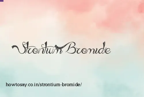Strontium Bromide