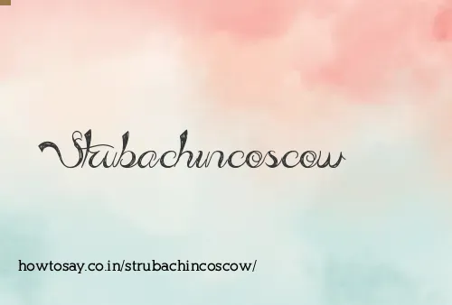 Strubachincoscow