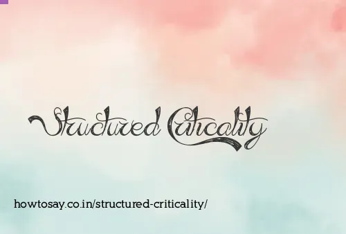 Structured Criticality