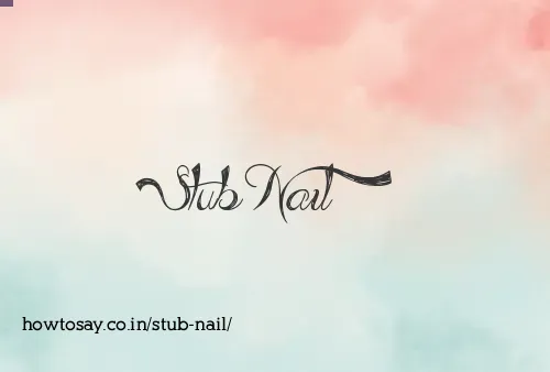 Stub Nail