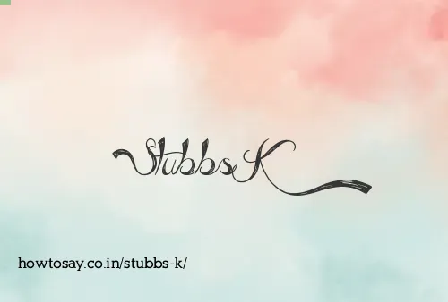 Stubbs K