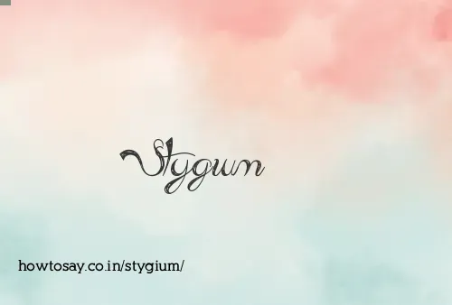 Stygium