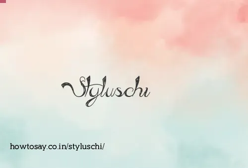 Styluschi
