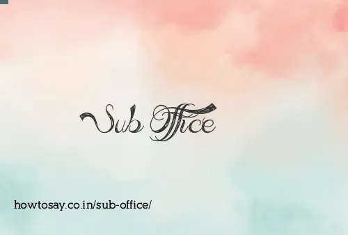 Sub Office