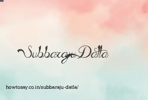 Subbaraju Datla