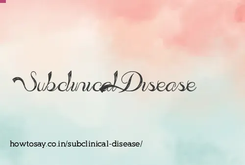 Subclinical Disease