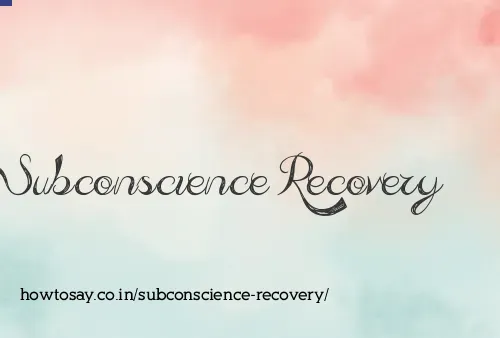 Subconscience Recovery