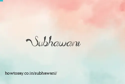 Subhawani