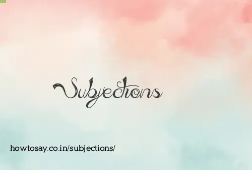 Subjections