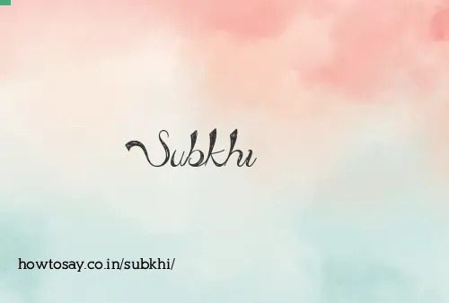 Subkhi