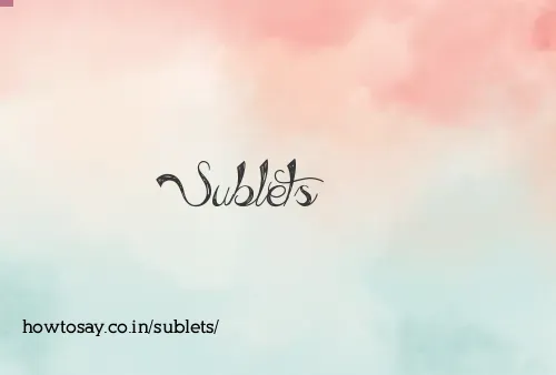 Sublets