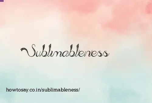 Sublimableness