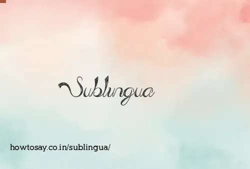 Sublingua