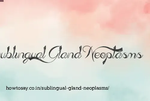 Sublingual Gland Neoplasms