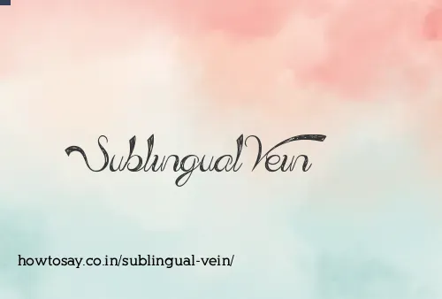 Sublingual Vein