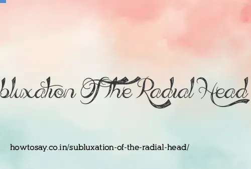 Subluxation Of The Radial Head
