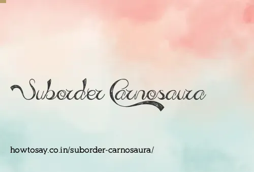 Suborder Carnosaura