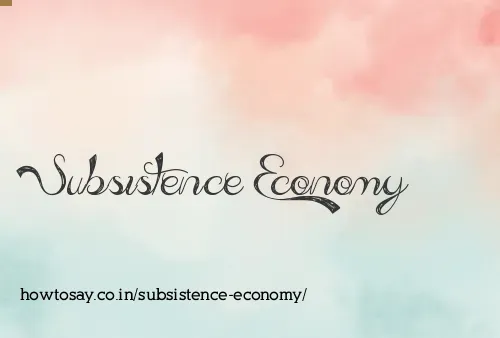 Subsistence Economy