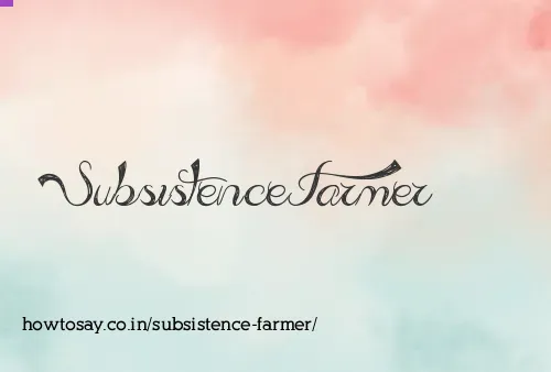 Subsistence Farmer