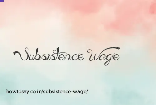 Subsistence Wage