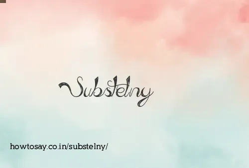 Substelny