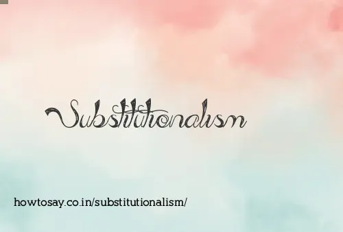 Substitutionalism