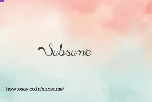 Subsume