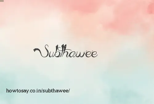 Subthawee
