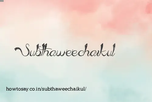 Subthaweechaikul