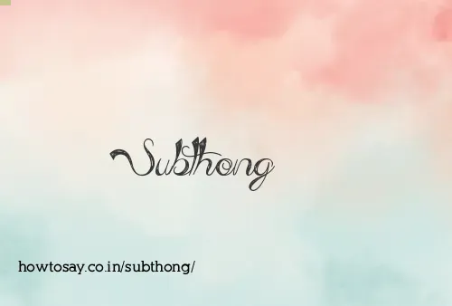 Subthong