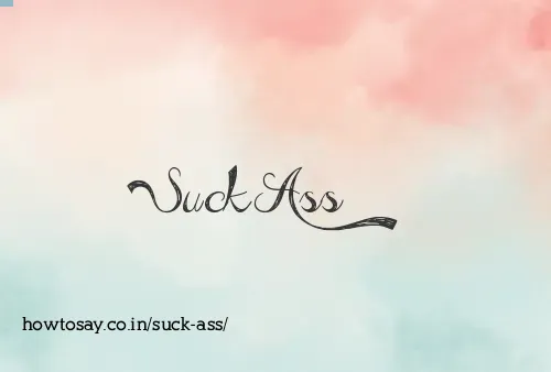 Suck Ass