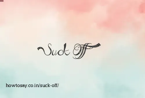 Suck Off