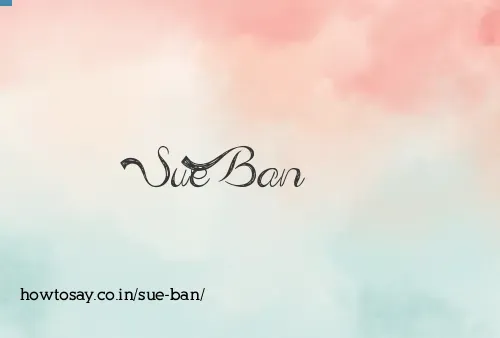 Sue Ban