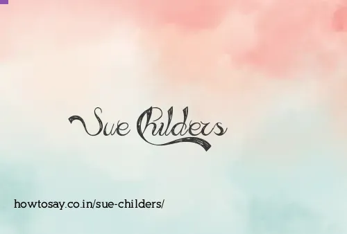 Sue Childers