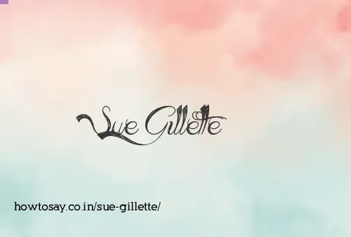 Sue Gillette