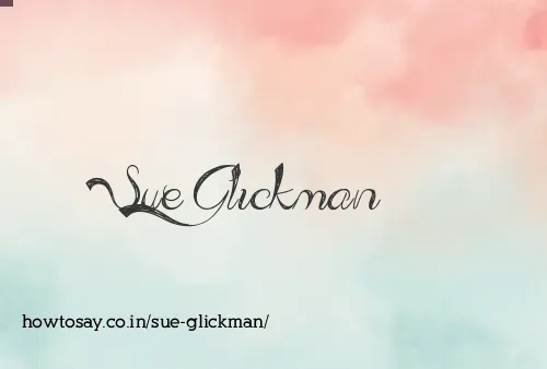 Sue Glickman