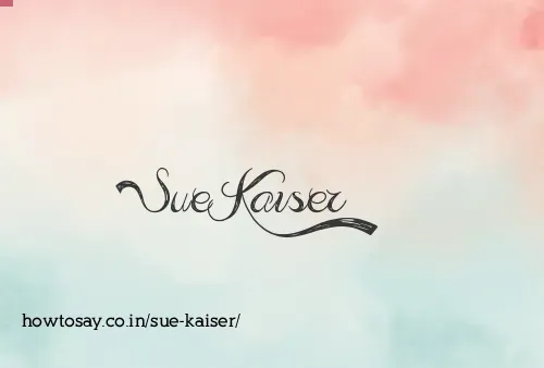 Sue Kaiser