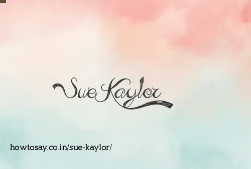 Sue Kaylor