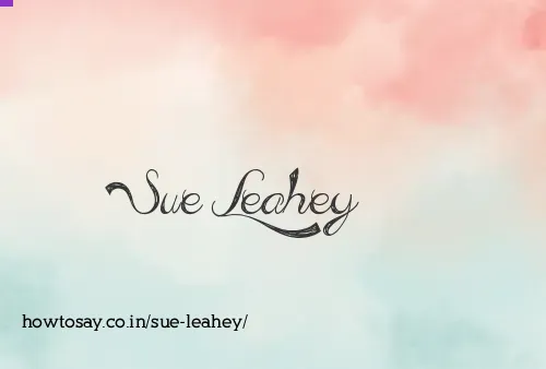 Sue Leahey