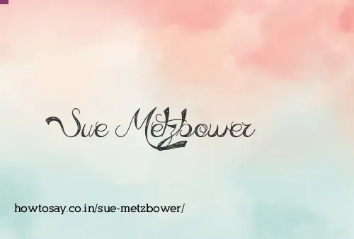 Sue Metzbower