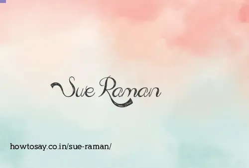 Sue Raman