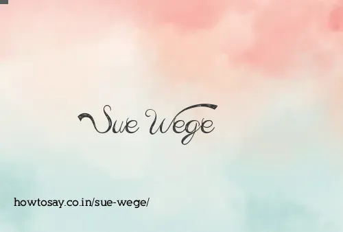 Sue Wege