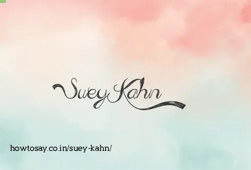 Suey Kahn