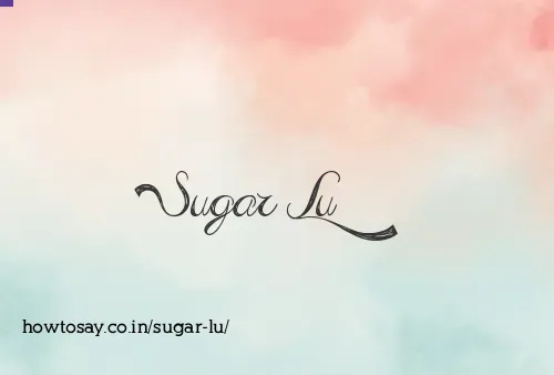Sugar Lu