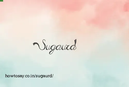 Sugaurd