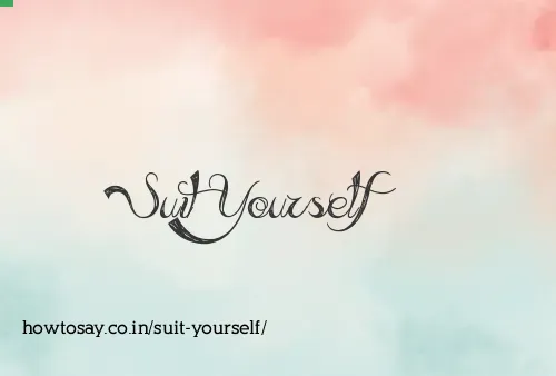 Suit Yourself
