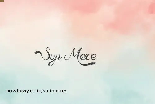 Suji More