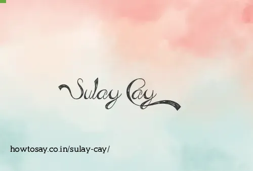 Sulay Cay