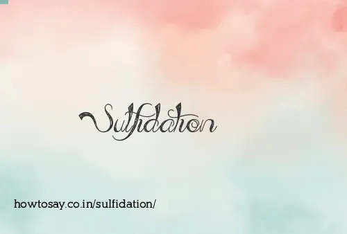 Sulfidation