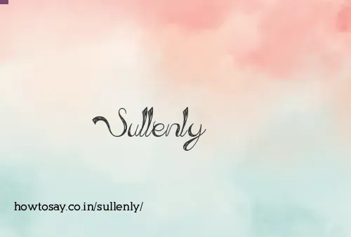 Sullenly